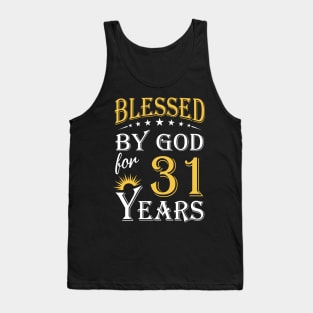 Blessed By God For 31 Years 31st Birthday Tank Top